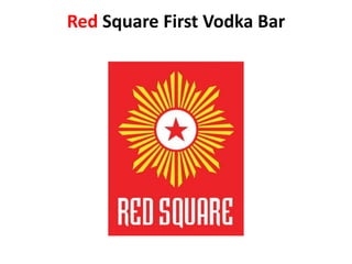 Red Square First Vodka Bar
 