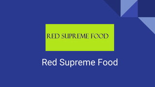 Red Supreme Food
 