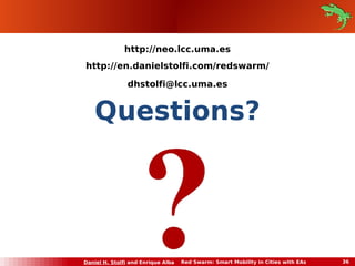http://neo.lcc.uma.es 
http://en.danielstolfi.com/redswarm/ 
dhstolfi@lcc.uma.es 
Questions? 
Daniel H. Stolfi and Enrique...