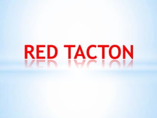 RED TACTON
 