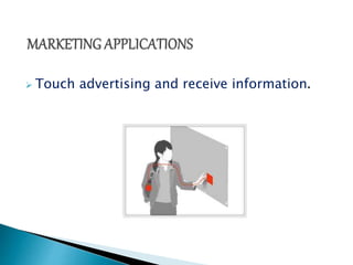  Touch advertising and receive information. 
 