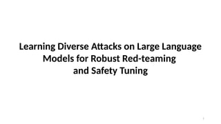 Learning Diverse Attacks on Large Language Models for Robust Red ...