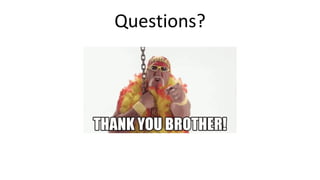 Questions?
 
