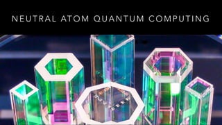 N E U T R A L AT O M Q U A N T U M C O M P U T I N G
26
 