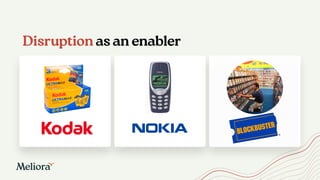 Disruption as an enabler
 