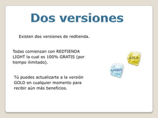 Todos los cambios aparecerán inmediatamente en tu tienda para el público. 