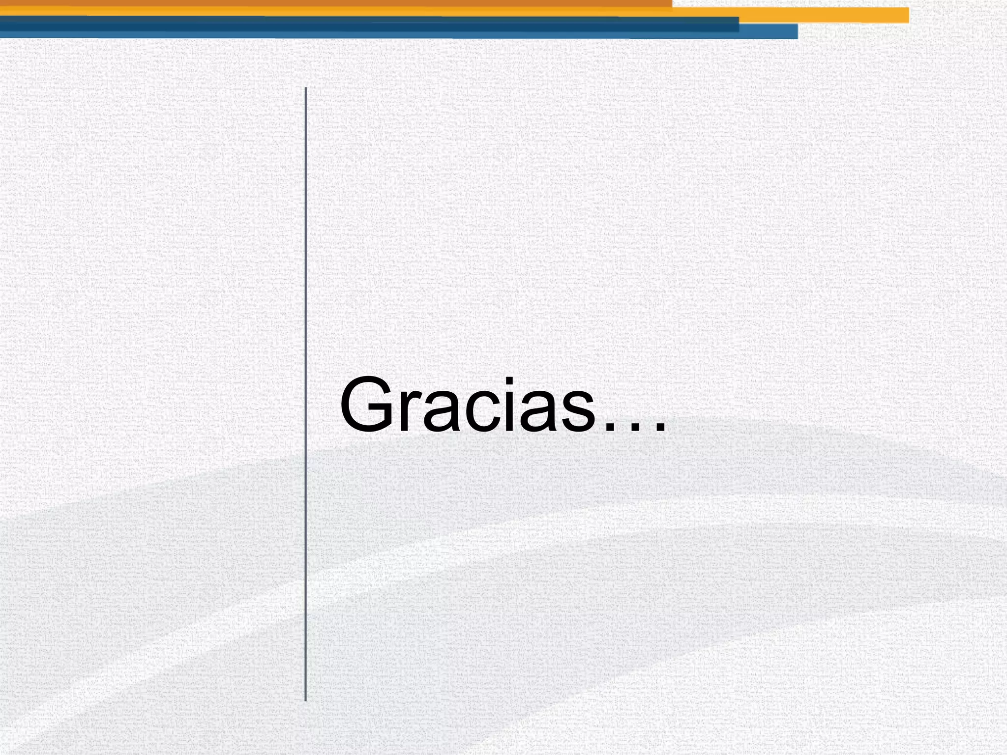 Gracias…
 