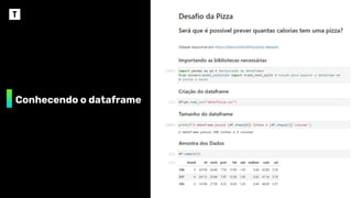 Conhecendo o dataframe
 