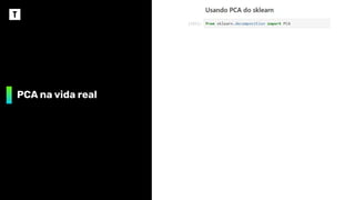 PCA na vida real
 