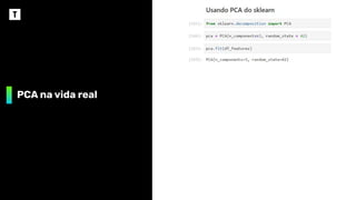 PCA na vida real
 