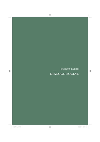 quinta parte
                 Diálogo social




IDENE.indb 301                   24/2/2009 10:35:59
 