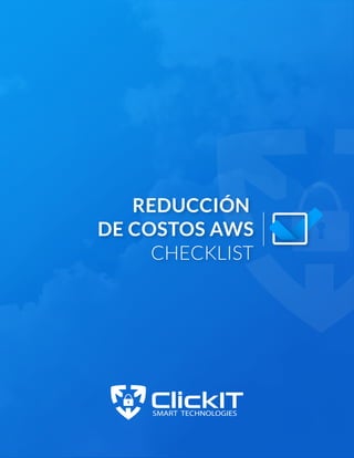 REDUCCIÓN
DE COSTOS AWS
CHECKLIST
 