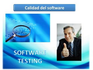 Calidad	
  del	
  soMware	
  

 