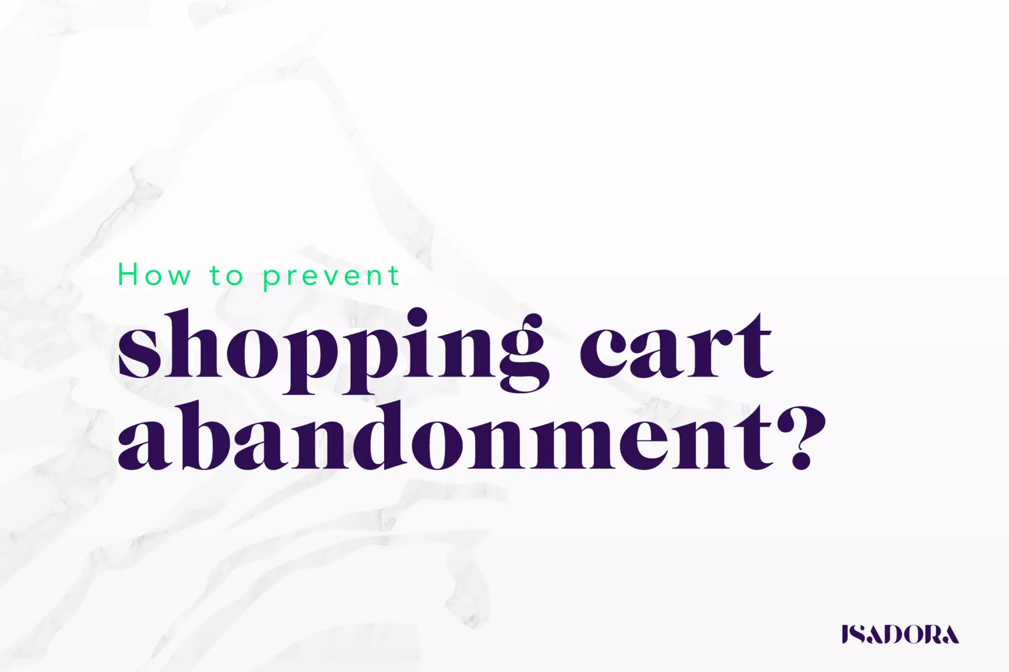 Reduce Online Cart Abandonment 