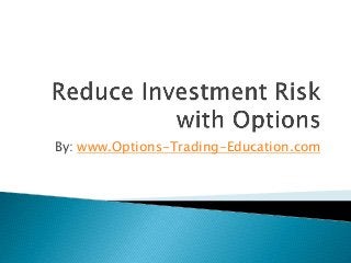 By: www.Options-Trading-Education.com
 