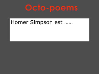 Homer Simpson est …… Octo-poems 