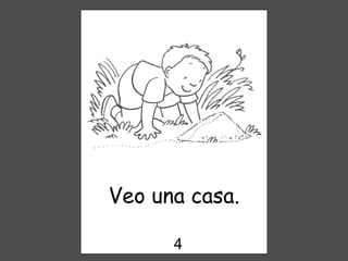 Veo una casa. 4 