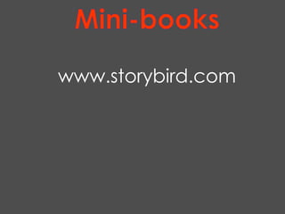 www.storybird.com Mini-books 