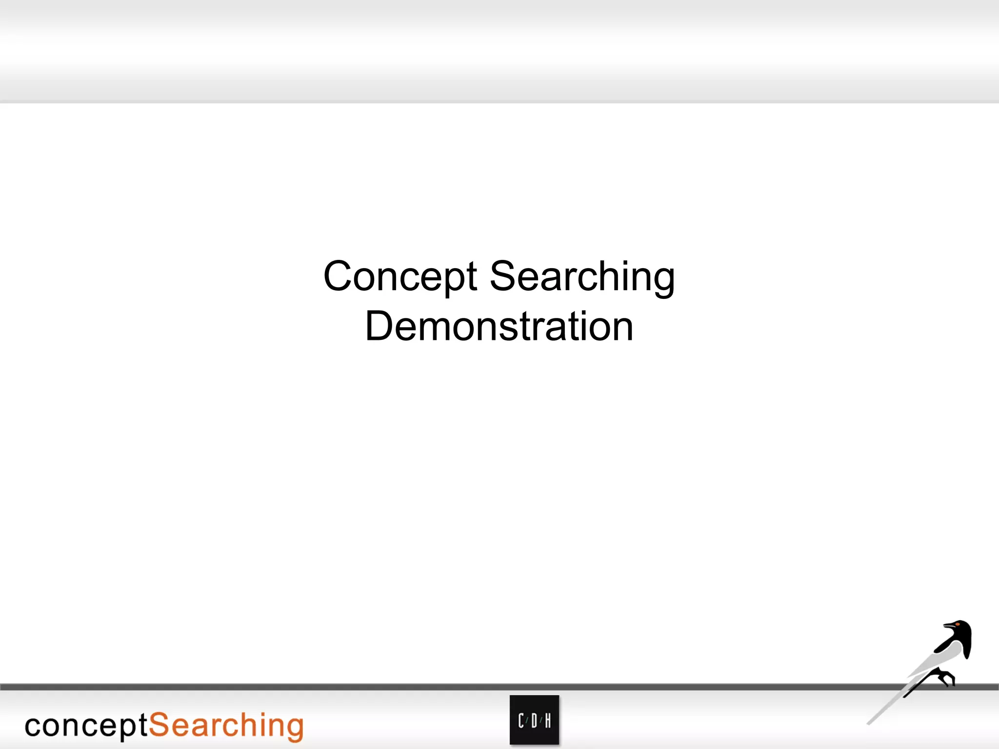 Concept Searching
Demonstration
 