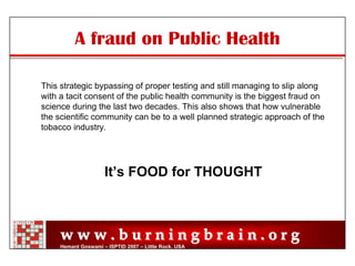 Reduced Ignition Propensity Cigarettes – Facts, Fiction and Manipulations