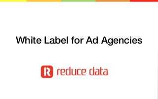 White Label for Ad Agencies

1

 