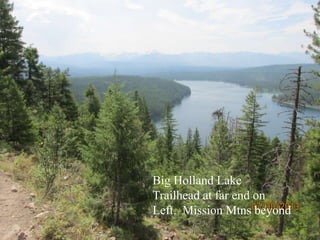 Big Holland Lake
Trailhead at far end on
Left. Mission Mtns beyond
 