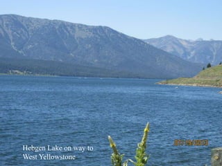Hebgen Lake on way to
West Yellowstone
 