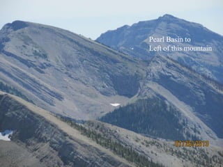 Pearl Basin to
Left of this mountain
 