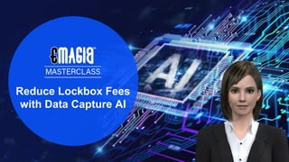 Reduce Lockbox Fees
with Data Capture AI
 