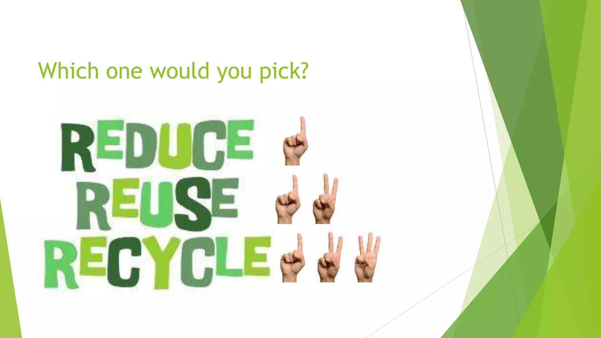 Beyond Reduce, Reuse and Recycle: Refuse | PPTX