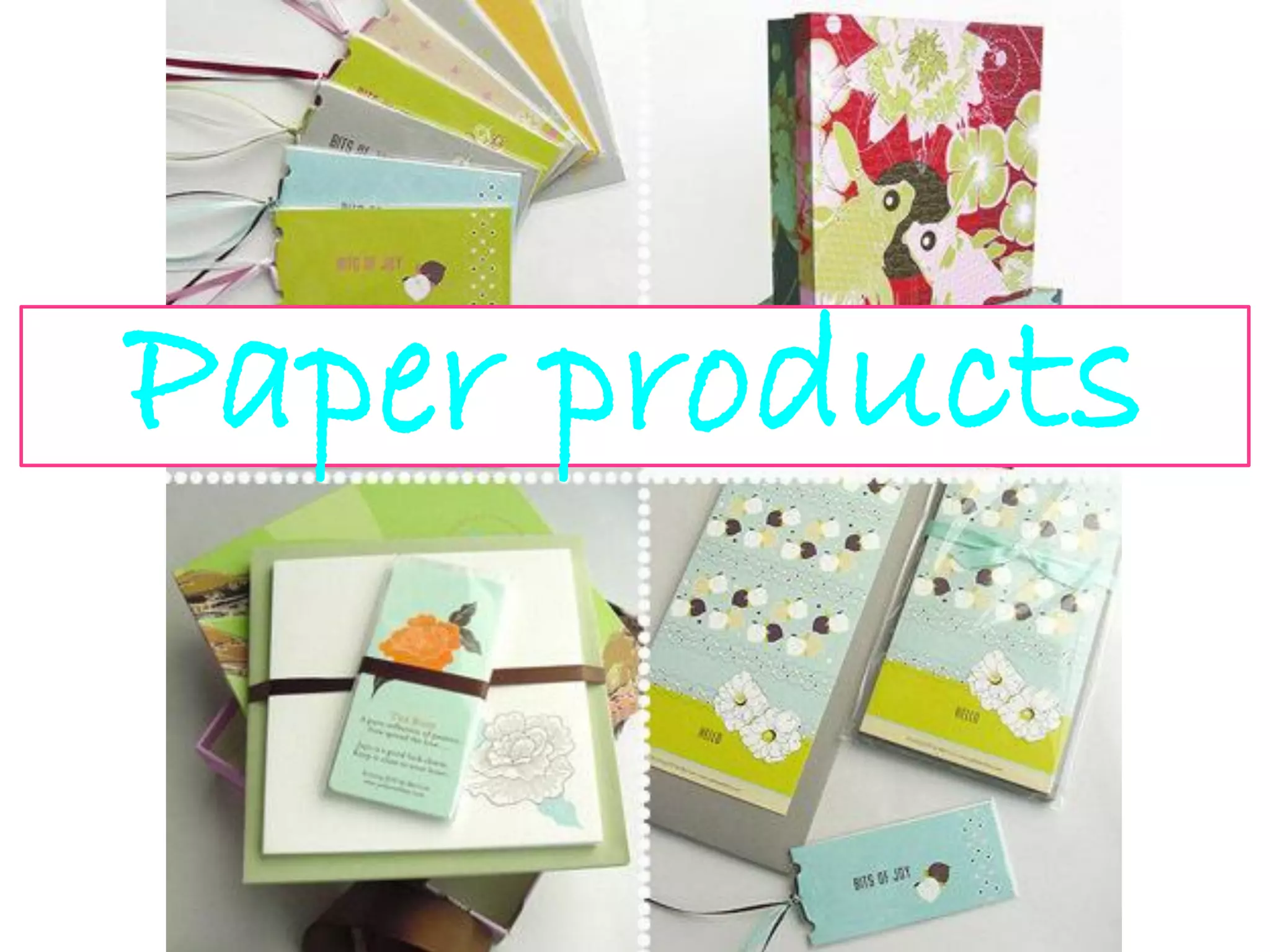 Paper products
 