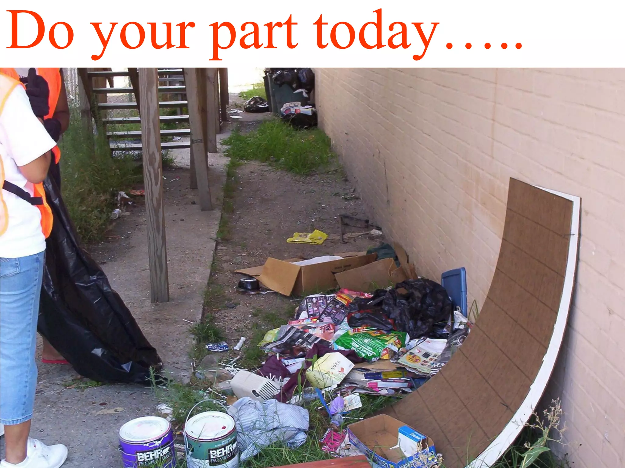 Do your part today…..
 