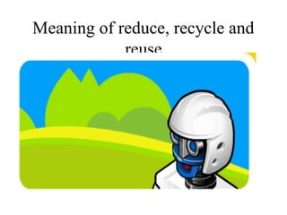 Reduce recycle reuse | PPT