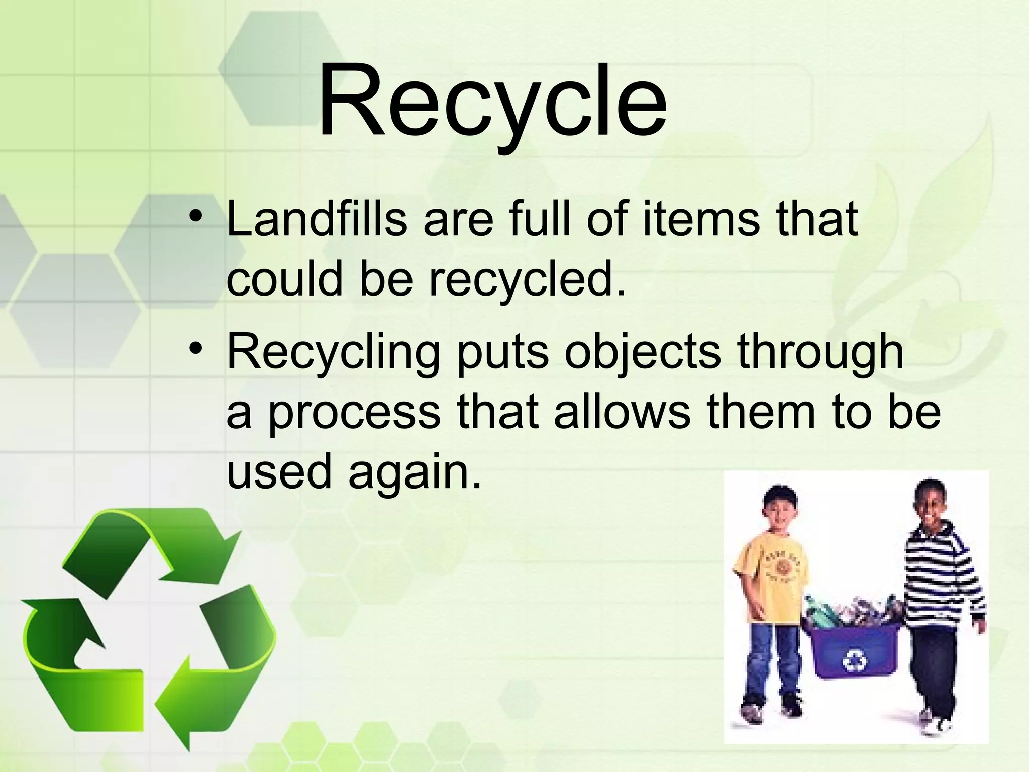 Reduce, reuse, recycle and respect | PPT