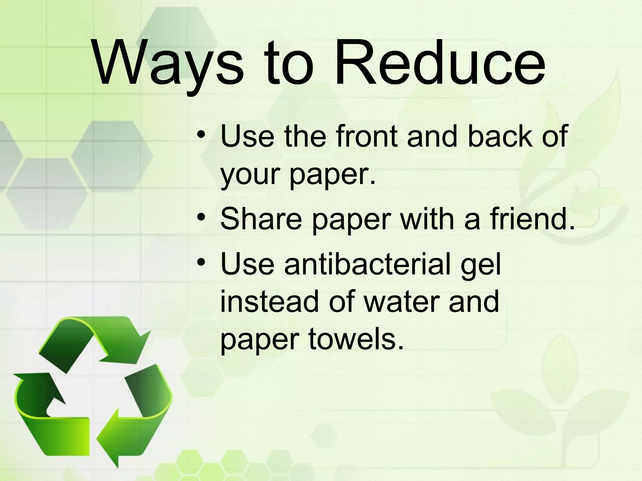 Reduce, reuse, recycle and respect | PPT