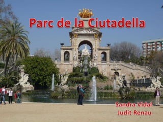 Parc de la Ciutadella Sandra Vidal  Judit Renau 