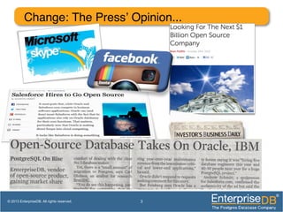 Change: The Press’ Opinion...!
3© 2013 EnterpriseDB. All rights reserved.
 