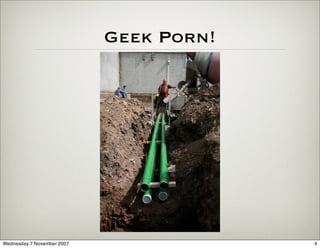 Geek Porn!




Wednesday 7 November 2007                4