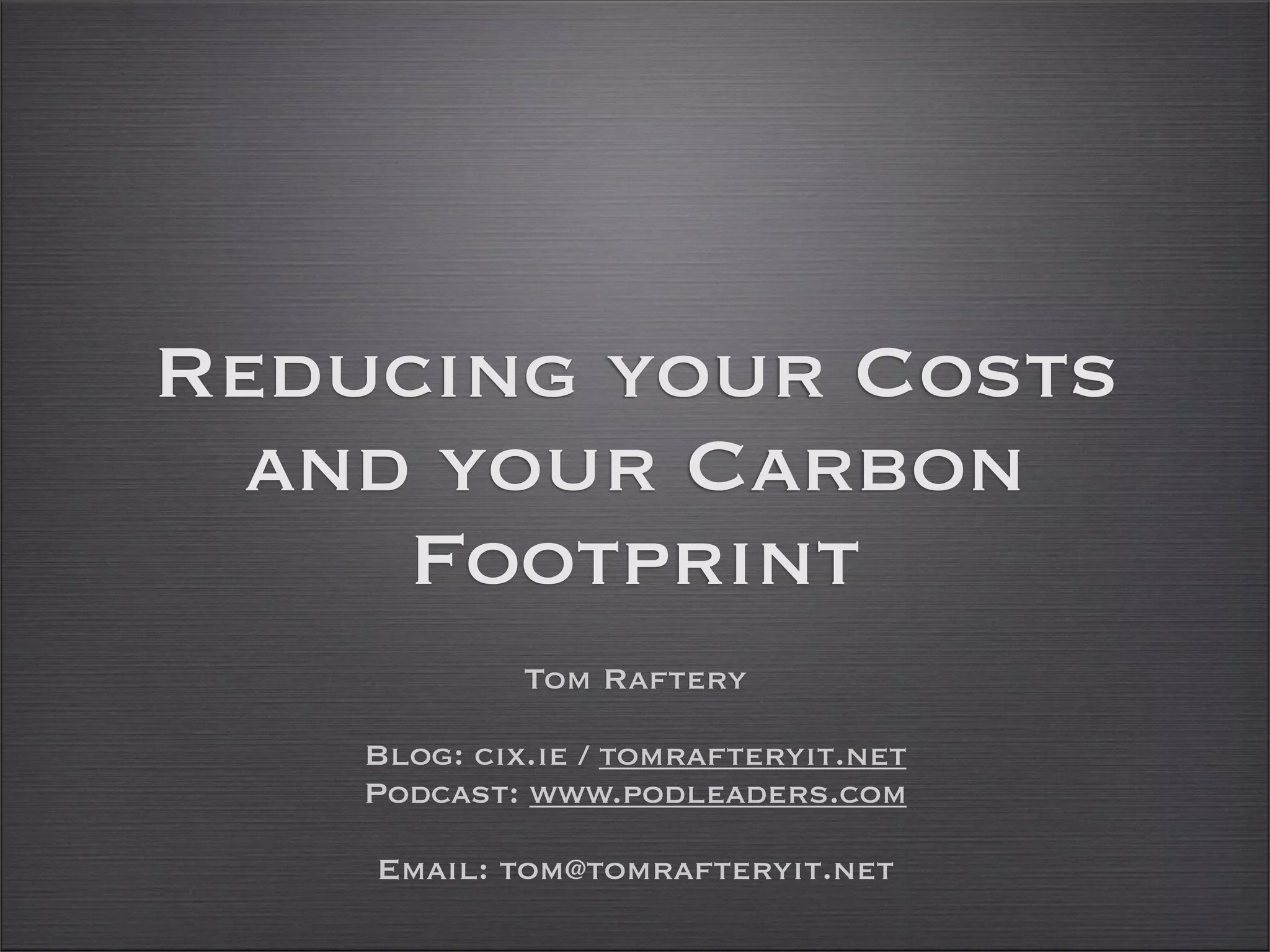 Reducing your costs and your carbon footprint