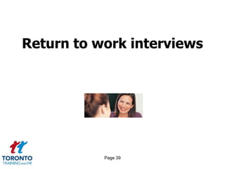 Page 39
Return to work interviews
 