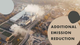 ADDITIONAL
EMISSION
REDUCTION
 