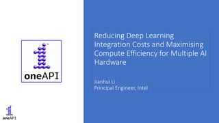 Reducing Deep Learning Integration Costs and Maximizing Compute ...