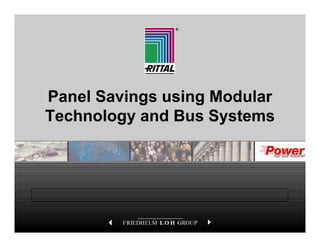 Panel Savings using Modular
  Technology and Bus Systems




Panel Savings with New Enclosure Technology   B. Downing/Marketing/2010   1
 
