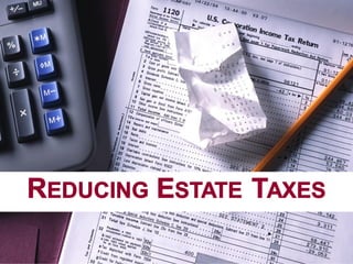 Reducing Estate Taxes
