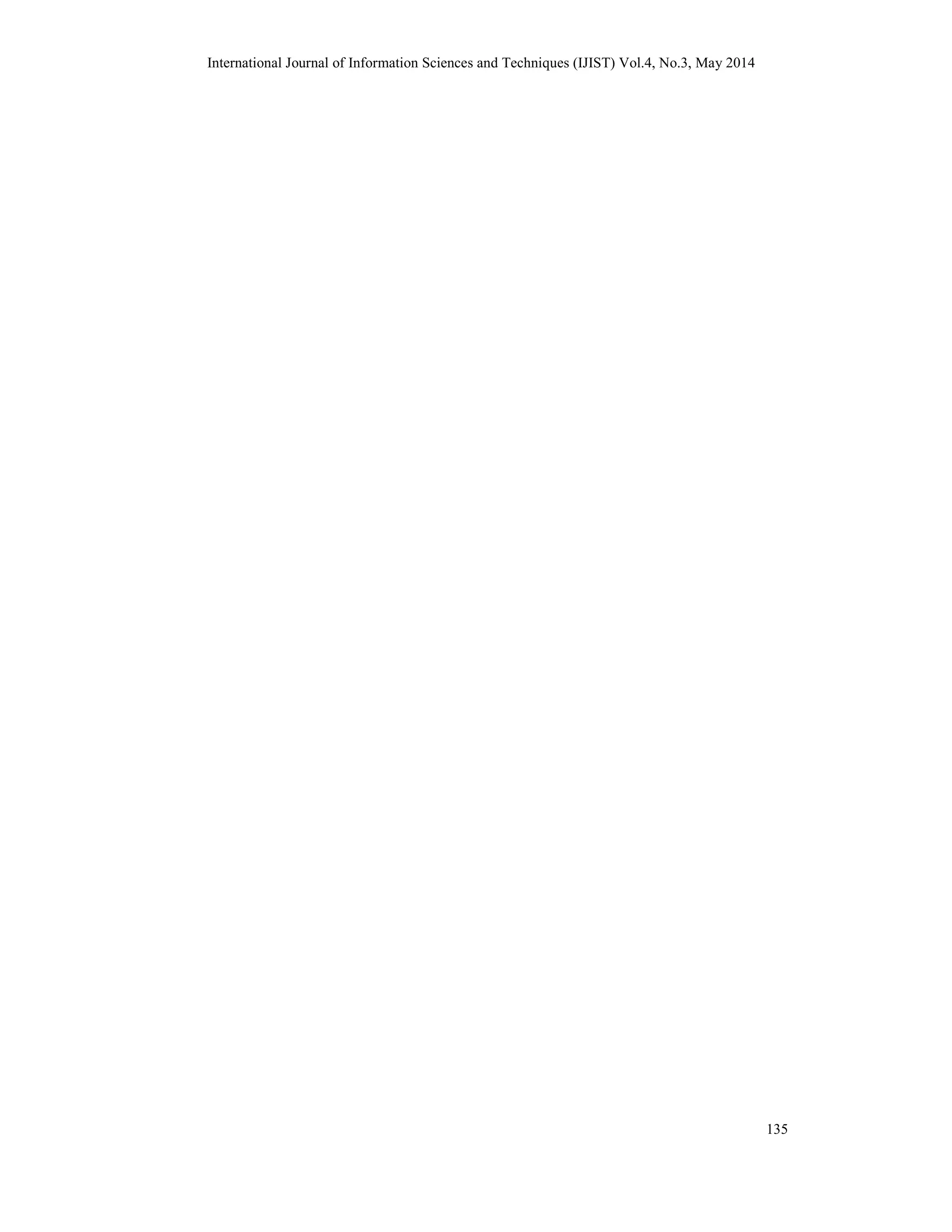International Journal of Information Sciences and Techniques (IJIST) Vol.4, No.3, May 2014
135
 