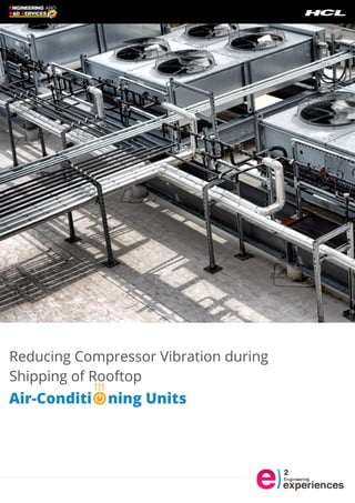 Reducing Compressor Vibration during 
Shipping of Rooftop 
Air-Conditi ning Units 
 