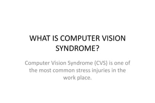 Reducing the effects of computer vision syndrome | PPTX