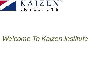 Welcome To Kaizen Institute
 
