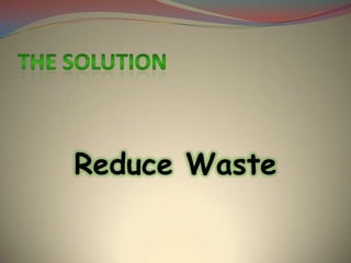 Reduce Waste

 