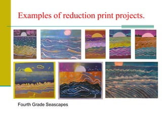 Examples of reduction print projects.Fourth Grade Seascapes